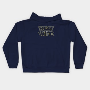 Best Wife In The Galaxy Kids Hoodie